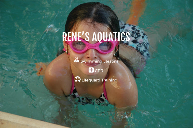 RENE’S AQUATICS   Swimming Lessons  CPR  Lifeguard Training